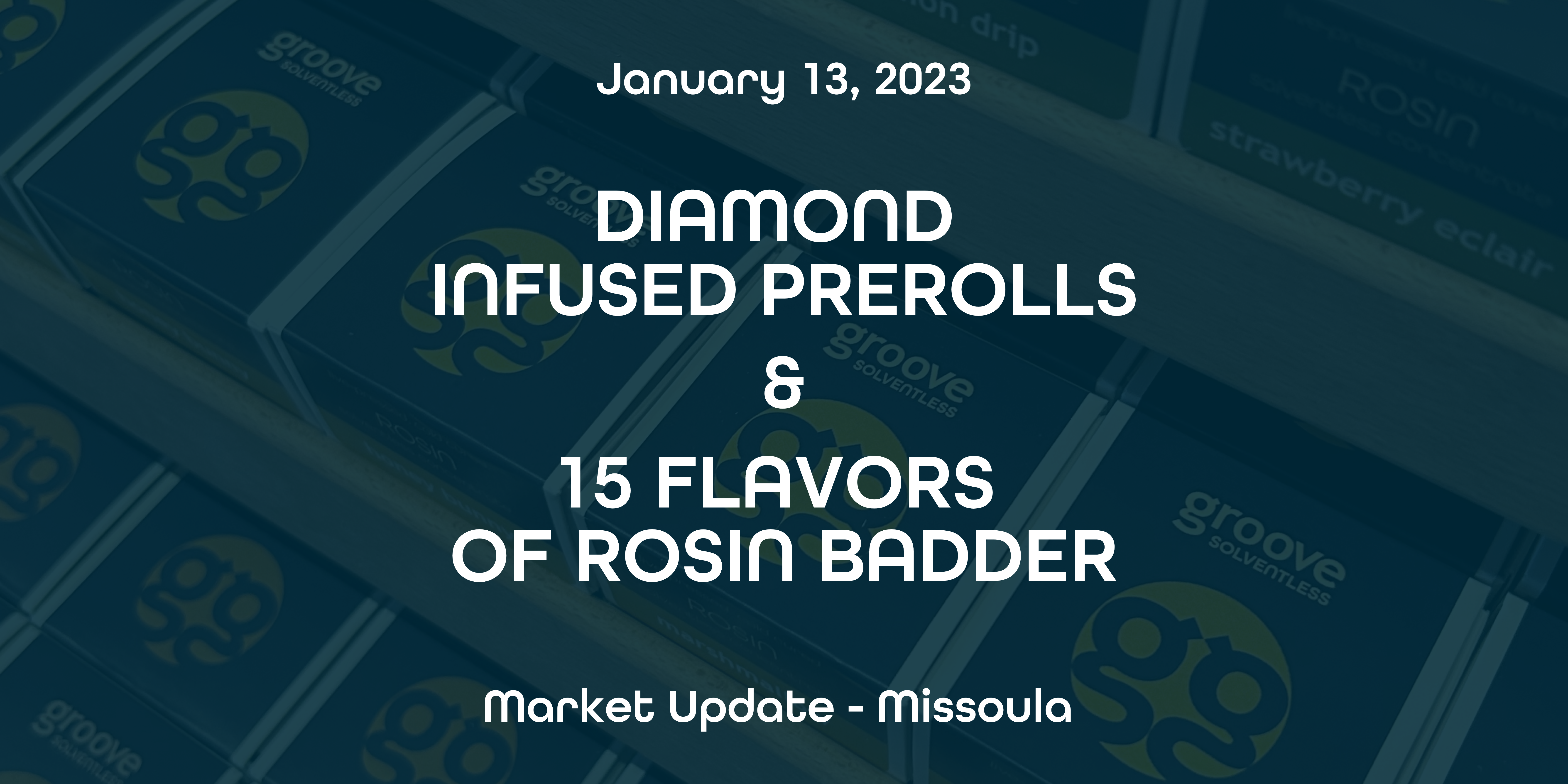 Announcement: Diamond Infused PreRolls and 15 Flavors of Badder