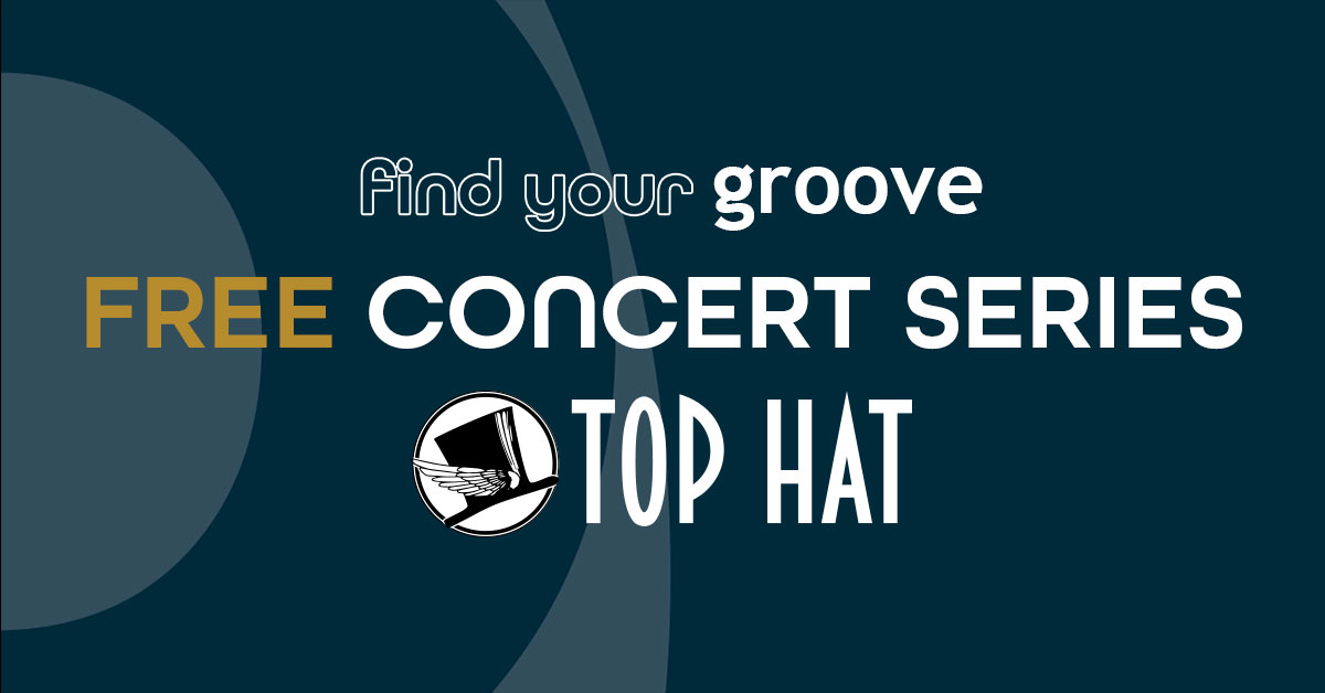 FREE Groove Concert Series Announced at the Top Hat