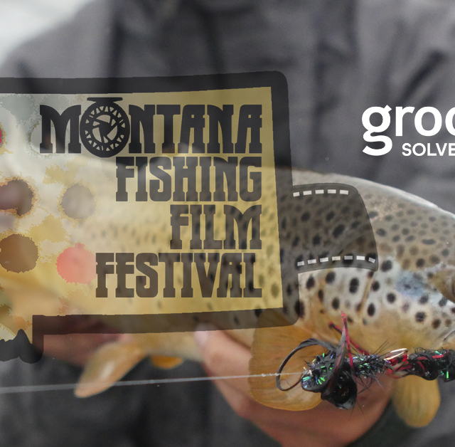 Groove Proudly Supports The Montana Fishing Film Festival